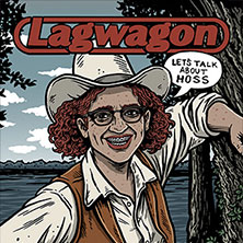 Lagwagon - Let's talk about Hoss 09.08.2026 GARAGE