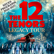 The 12 Tenors - Legacy Tour 20.01.2027 FESTHALLE PIRMASENS