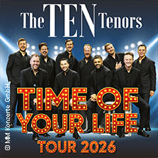 The Ten Tenors - Time of your Life Tour 2026 06.05.2026 Neue Gebläsehalle Neunkirchen