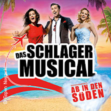 Das Schlager Musical - Ab in den Süden 13.01.2027 FESTHALLE PRIMASENS