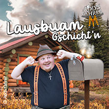 Addnfahrer - Lausbuam Gschicht'n 02.09.2027 Haus des Bürgers