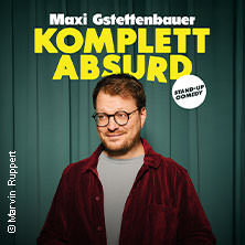Maxi Gstettenbauer - KOMPLETT ABSURD 15.01.2027 GARAGE