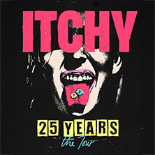 ITCHY - 25 YEARS - the Tour 12.12.2026 GARAGE