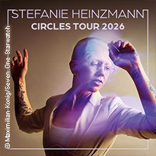 Stefanie Heinzmann - Circles Tour 2026 16.11.2026 Neue Gebläsehalle Neunkirchen