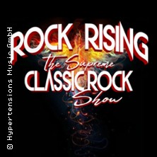 Rock Rising - The Supreme Classic Rock Show 18.10.2026 Neue Gebläsehalle Neunkirchen