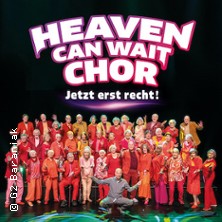 Heaven Can Wait Chor - Jetzt erst recht! 16.12.2026 Neue Gebläsehalle Neunkirchen