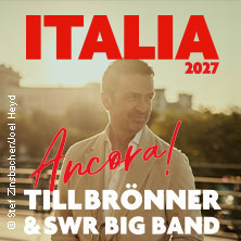 Till Brönner & SWR Big Band - ITALIA - Ancora! 26.05.2027 Congresshalle Saarbrücken