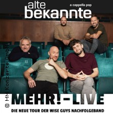 Alte Bekannte - Mehr! - Live 08.11.2026 Neue Gebläsehalle Neunkirchen