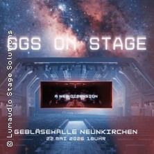 GGS on Stage - Neue Dimensionen 29.05.2026 Neue Gebläsehalle Neunkirchen