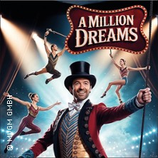 A Million Dreams - Musical Circus Show 19.03.2027 Festhalle Zweibrücken