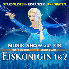 Eiskönigin 1 & 2 - Musik Show auf Eis 25.03.2027 Congresshalle Saarbrücken